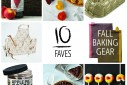 10 Faves: Fall Baking Gear | The Naptime Chef