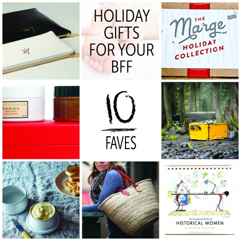 10 Faves: Holiday Gifts for Your BFF 2015