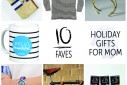 10 Faves: Holiday Gifts for Mom 2015