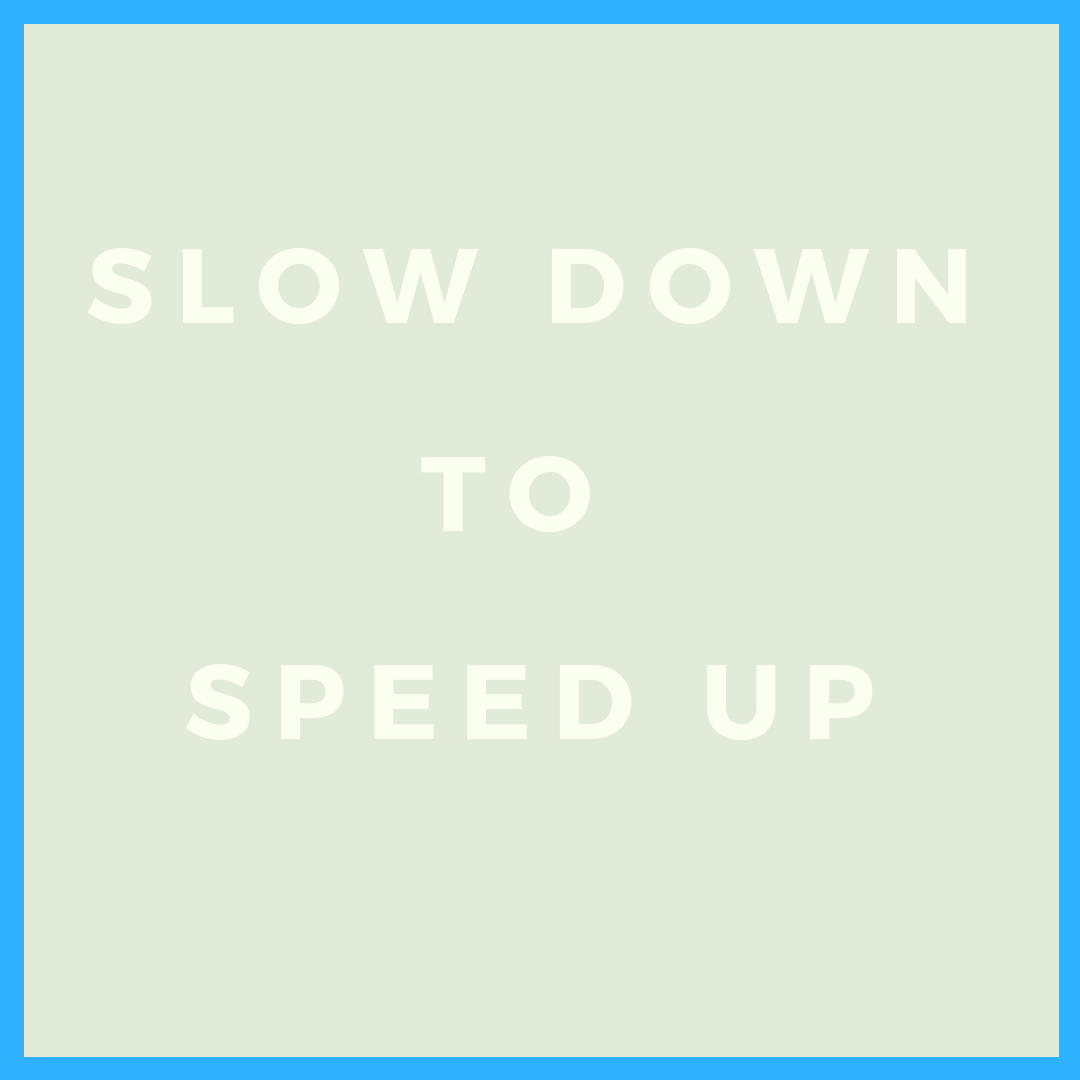 Slow Down to Speed Up | The Naptime Chef